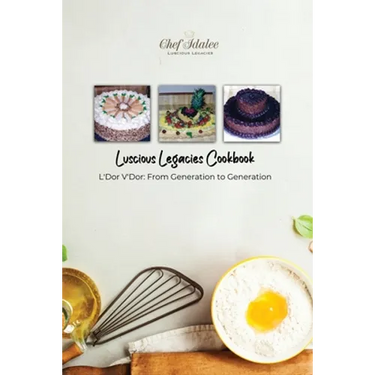 Luscious Legacies Cookbook: L'Dor V'Dor: From Generation to Generation