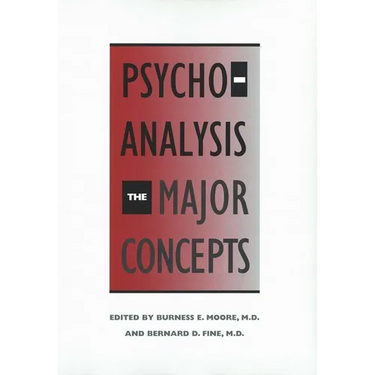 Psychoanalysis: The Major Concepts (Revised)