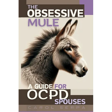 The Obsessive Mule: A Guide For OCPD Spouses