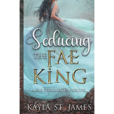 Seducing the Fae King: A Dark Fantasy Romance