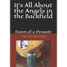 It's All About the Angels in the Backfield: Dawn of a Dynasty
