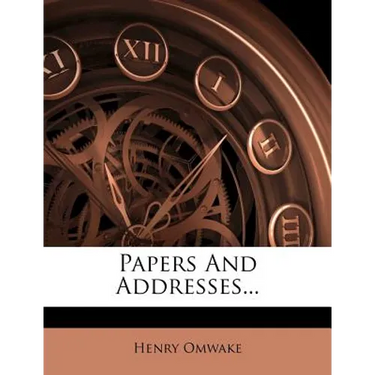 Papers and Addresses...