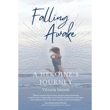 Falling Awake - A Heroine's Journey