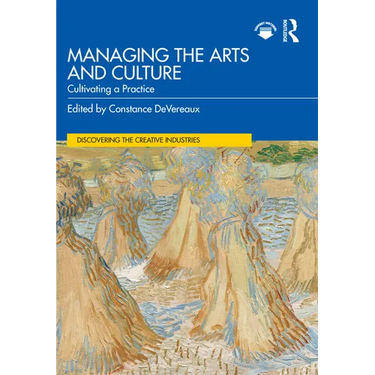 Managing the Arts and Culture: Cultivating a Practice