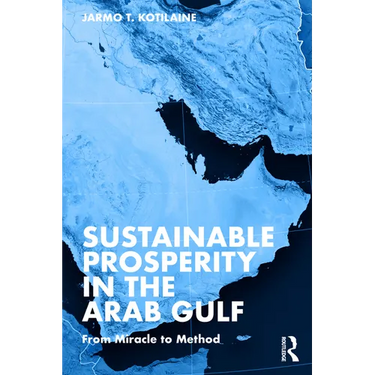Sustainable Prosperity in the Arab Gulf: From Miracle to Method