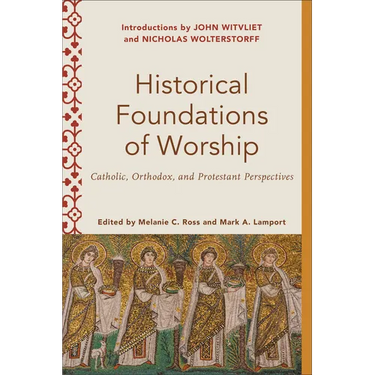 Historical Foundations of Worship: Catholic, Orthodox, and Protestant Perspectives