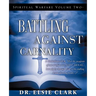 Spiritual Warfare Volume Two - Battling Against Carnality