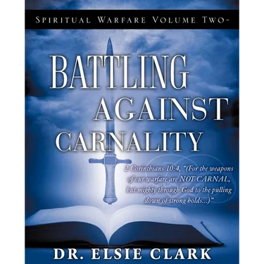 Spiritual Warfare Volume Two - Battling Against Carnality