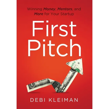 First Pitch: Winning Money, Mentors, and More for Your Startup