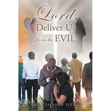 Lord, Deliver Us from the Evil