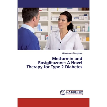 Metformin and Rosiglitazone: A Novel Therapy for Type 2 Diabetes
