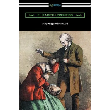 Stepping Heavenward: (with an Introduction by George Prentiss)