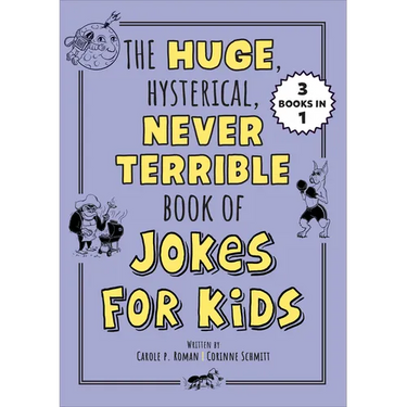 The Huge, Hysterical, Never Terrible Book of Jokes for Kids