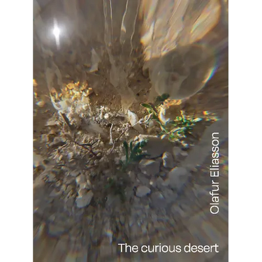 Olafur Eliasson: The Curious Desert