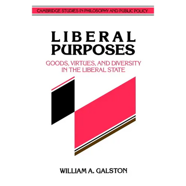 Liberal Purposes: Goods, Virtues, and Diversity in the Liberal State