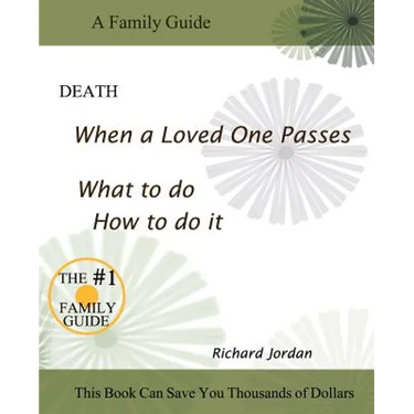 Death. When a loved one passes. What to do. How to do it.