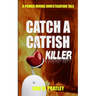 Catch a Catfish Killer