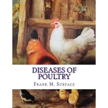 Diseases of Poultry: Their Etiology, Diagnosis, Treatment and Prevention