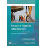 Resource Financed Infrastructure: A Discussion on a New Form of Infrastructure Financing