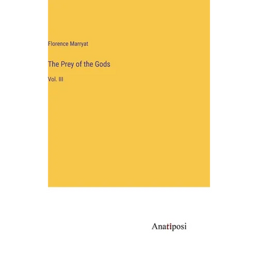 The Prey of the Gods: Vol. III
