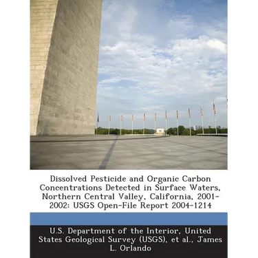 Dissolved Pesticide and Organic Carbon Concentrations Detected in Surface Waters, Northern Central Valley, California, 2001-2002: Usgs Open-File Repor