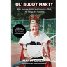 Ol' Buddy Marty: With Average Ability and Supreme Effort, All Things Are Possible; a Memoir Sprinkled with Wit, Wisdom, and Inspiration: With Average