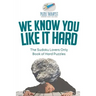 We Know You Like It Hard The Sudoku Lovers Only Book of Hard Puzzles
