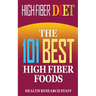 High Fiber Diet: The 101 Best High Fiber Foods
