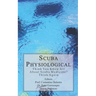 Scuba Physiological: Think You Know All About Scuba Medicine? Think again!