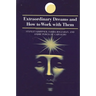 Extraordinary Dreams and How to Work with Them