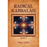 Radical Kabbalah Book 2