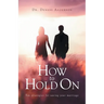 How to Hold On: Ten strategies for saving your marriage