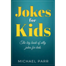 Jokes for Kids: The big book of silly jokes for kids
