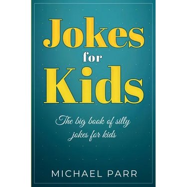 Jokes for Kids: The big book of silly jokes for kids