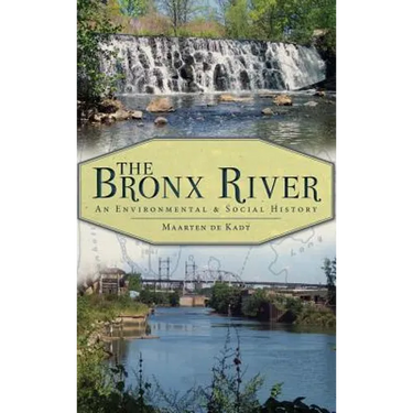 The Bronx River: An Environmental & Social History