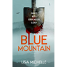 Blue Mountain: An Unpredictable and Twisted Psychological Thriller
