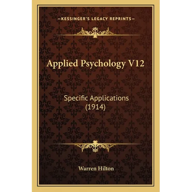 Applied Psychology V12: Specific Applications (1914)