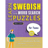 LEARN SWEDISH WITH WORD SEARCH PUZZLES FOR TEENS - Discover How to Improve Foreign Language Skills with a Fun Vocabulary Builder. Find 2000 Words to P
