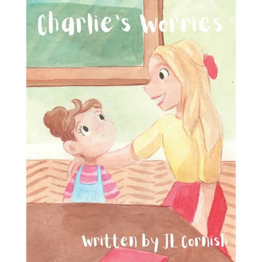 Charlie's Worries: An educational story to help children with separation anxiety