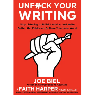 Unfuck Your Writing: Write Better, Reach Readers, & Share Your Inner World