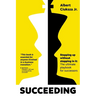 Succeeding: Stepping Up Without Stepping in It: The ultimate playbook for successors