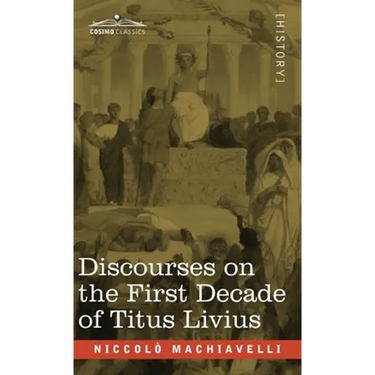 Discourses on the First Decade of Titus Livius