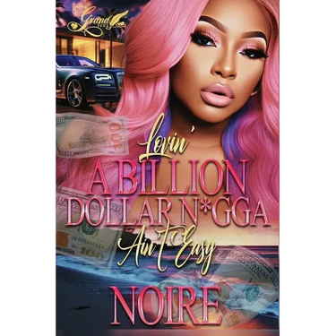 Lovin A Billion Dollar N*gga Ain't Easy