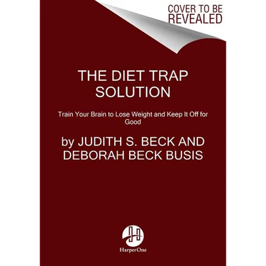 The Diet Trap Solution: Train Your Brain to Lose Weight and Keep It Off for Good