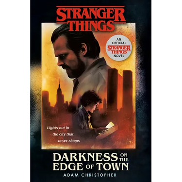 Stranger Things: Darkness on the Edge of Town: An Official Stranger Things Novel