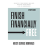 Finish Financially Free Study Guide: Identify your money beliefs Master your money Live in abundance