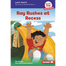 Ray Rushes at Recess: Book 16