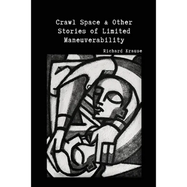 Crawl Space and Other Stories of Limited Maneuverability
