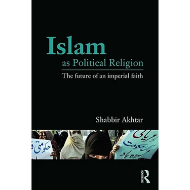 Islam as Political Religion: The Future of an Imperial Faith