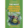 The Beautiful Game - The Most Amazing Football Stories Of All Time